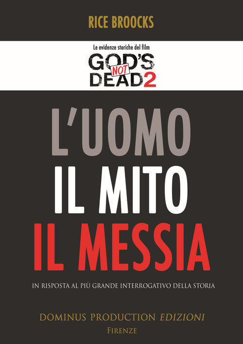Cover of uomo, il mito, il messia. In risposta al più grande interrogativo della storia