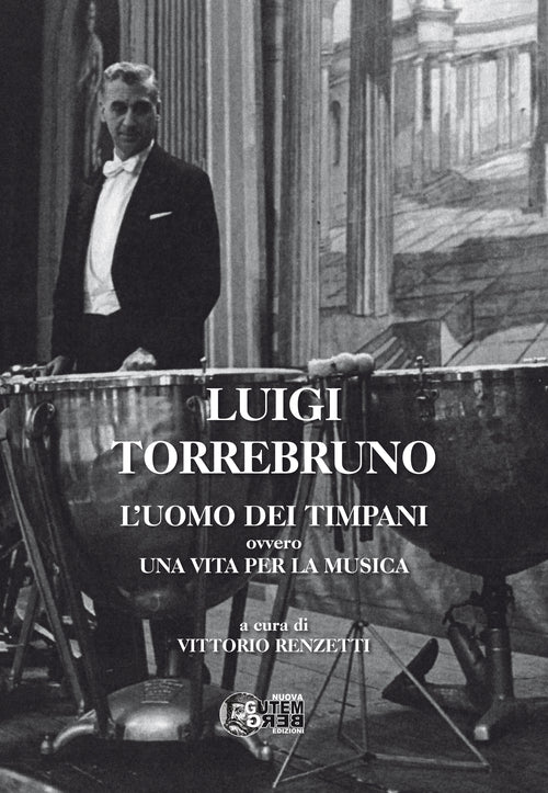 Cover of Luigi Torrebruno. L'uomo dei timpani ovvero una vita per la musica