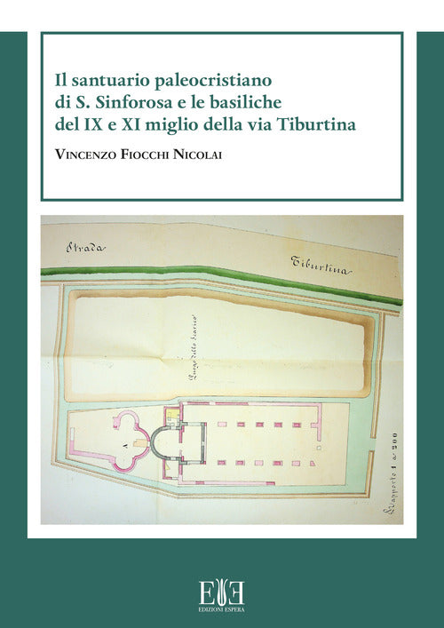 Cover of santuario paleocristiano di S. Sinforosa e le basiliche del IX e XI miglio della via Tiburtina