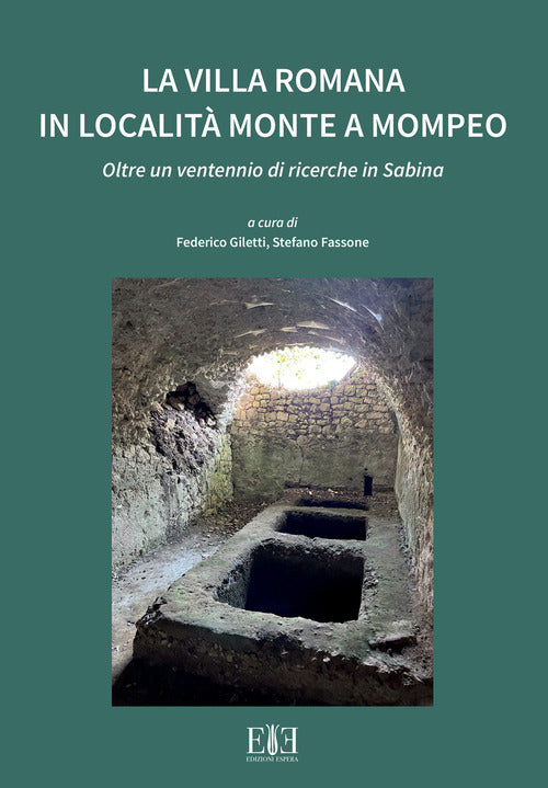 La villa romana in localit Monte a Mompeo. Oltre un ventennio di ricerche in Sabina. Ediz. italiana e inglese