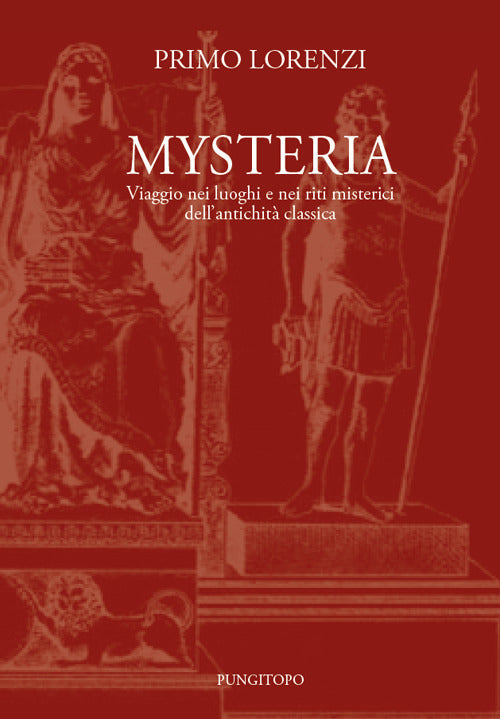 Cover of Mysteria. Viaggio nei luoghi e nei riti misterici dell'antichità classica