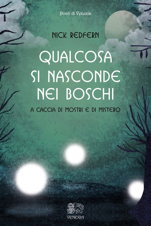 Cover of Qualcosa si nasconde nei boschi. A caccia di mostri e di mistero