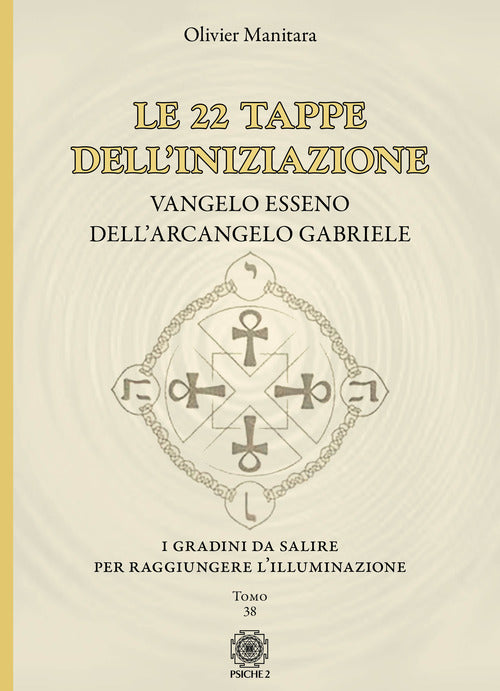 Cover of 22 tappe dell'iniziazione. Vangelo esseno dell'arcangelo Gabriele