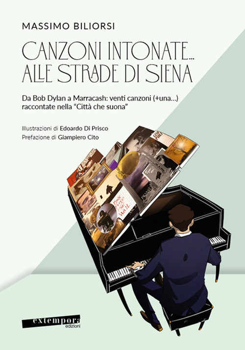 Cover of Canzoni intonate... alle strade di Siena. Da Bob Dylan a Marracash: venti canzoni (+una…) raccontate nella «Città che suona»