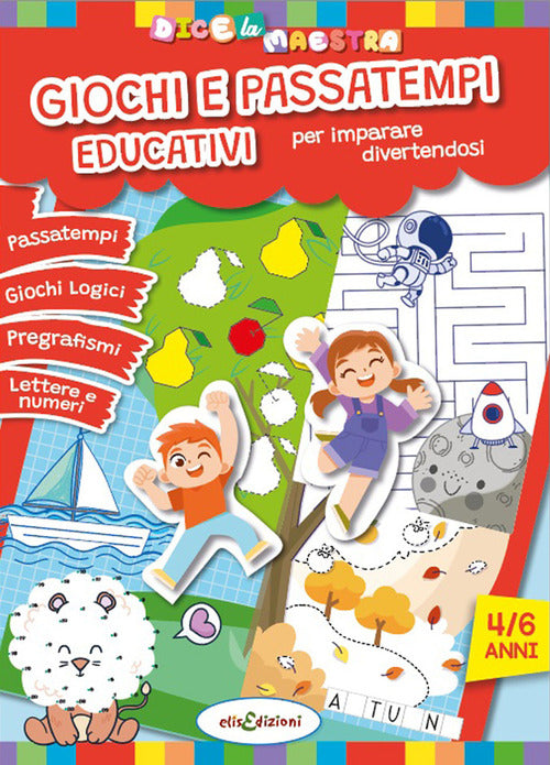 Cover of Giochi e passatempi educativi per imparare divertendosi. Dice la maestra
