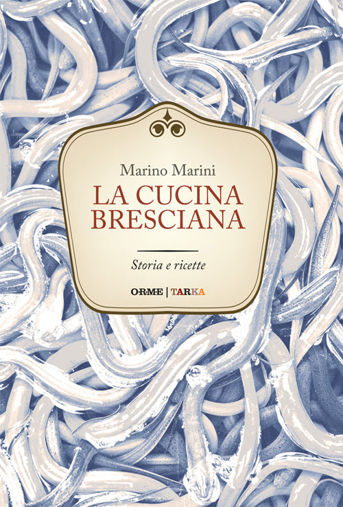Cover of cucina bresciana. Storia e ricette