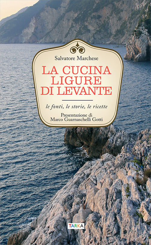 Cover of cucina ligure di levante. Le fonti, le storie, le ricette