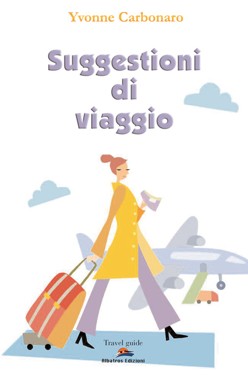 Cover of Suggestioni di viaggio. In giro per l'Italia e per il mondo