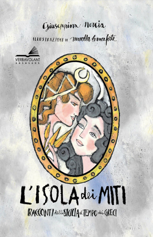 Cover of isola dei miti. Racconti della Sicilia al tempo dei greci