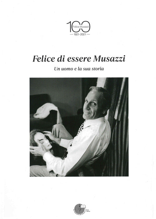 Cover of Felice di essere Musazzi. Un uomo e la sua storia