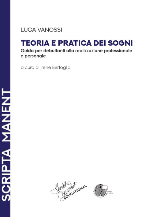 Cover of Teoria e pratica dei sogni. Guida per debuttanti alla realizzazione professionale e personale