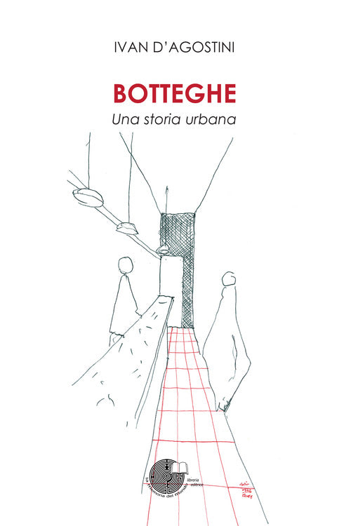 Cover of Botteghe. Una storia urbana