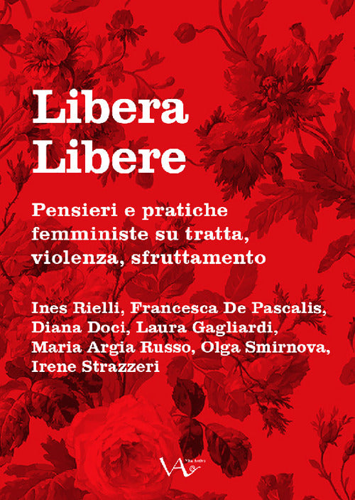 Cover of Libera Libere. Pensieri e pratiche femministe su tratta, violenza, sfruttamento
