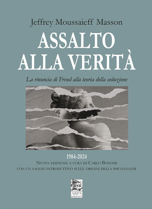 Assalto alla verit. La rinuncia di Freud alla teoria della seduzione