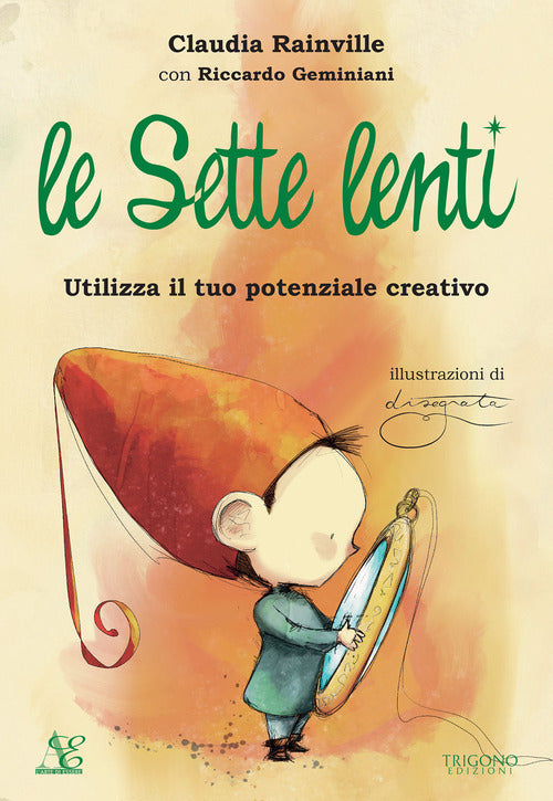 Cover of sette lenti. Utilizza il tuo potenziale creativo