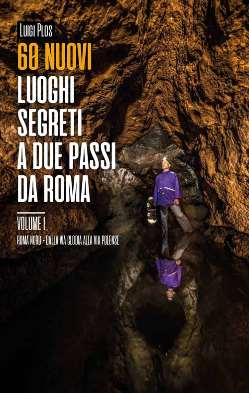 Cover of 60 nuovi luoghi segreti a due passi da Roma
