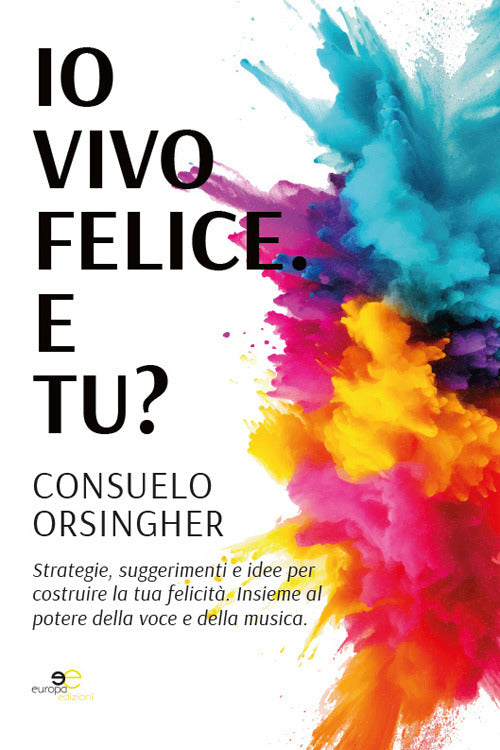 Cover of Io vivo felice. E tu?