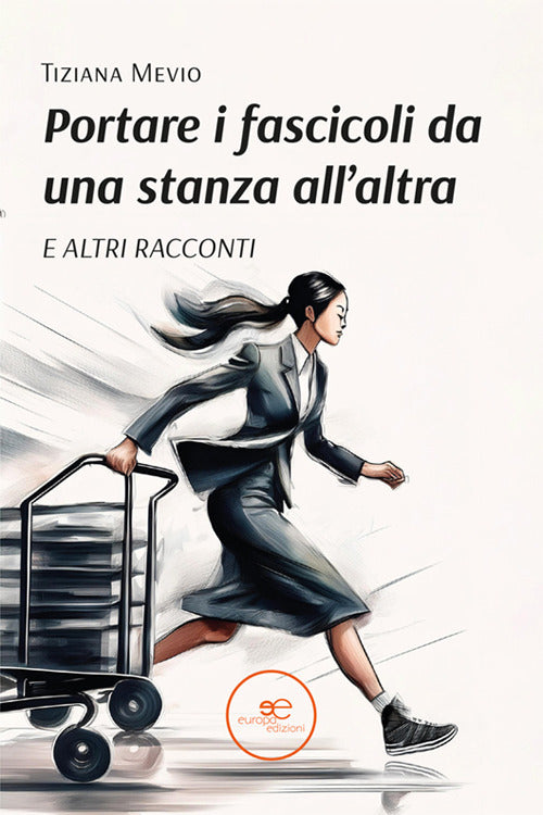 Portare i fascicoli da una stanza allaltra. E altri racconti