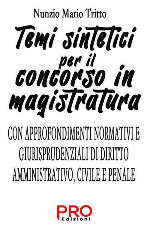 Cover of Temi sintetici per il concorso in magistratura. Con approfondimenti normativi e giurisprudenziali di diritto amministrativo, civile e penale