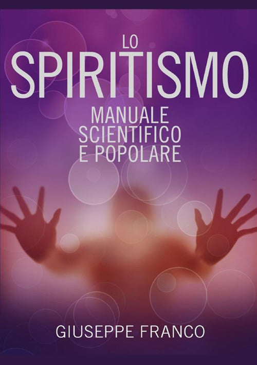 Cover of spiritismo. Manuale scientifico e popolare