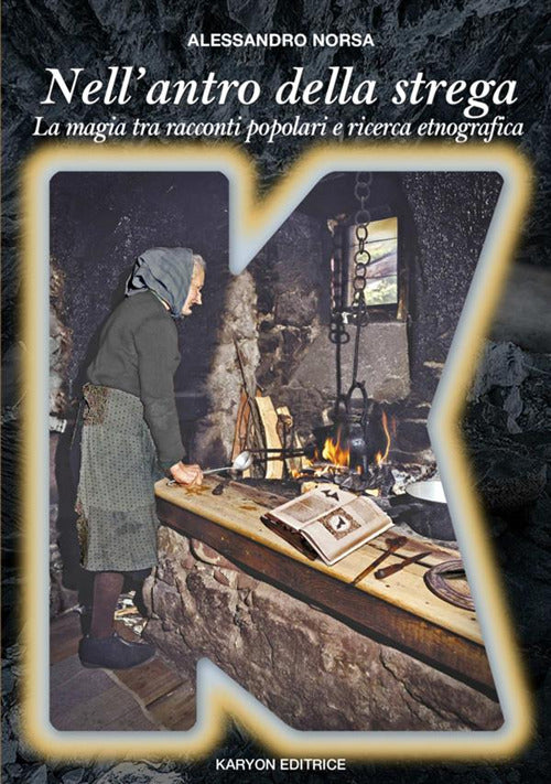 Cover of Nell'antro della strega. La magia in Italia tra racconti popolari e ricerca etnografica