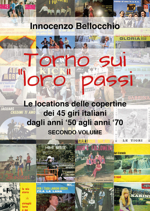 Cover of Torno sui «loro» passi. Le locations delle copertine dei 45 giri italiani dagli anni '50 agli anni '70