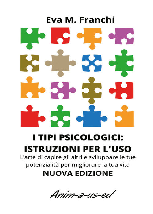 Cover of tipi psicologici: istruzioni per l'uso. L’arte di capire gli altri e sviluppare le tue potenzialità per migliorare la tua vita