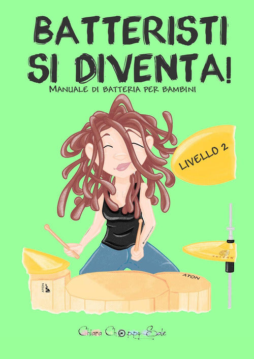 Cover of Batteristi si diventa. Manuale di batteria per bambini. Livello 2