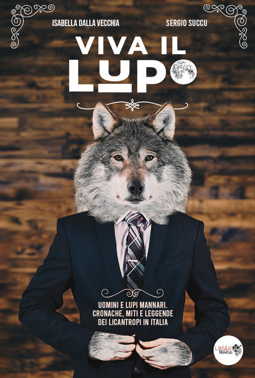 Cover of Viva il lupo. Uomini e lupi mannari. Cronache, miti e leggende dei licantropi in Italia