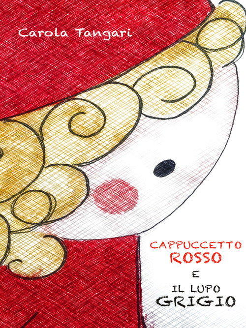 Cover of Cappuccetto Rosso e il Lupo Grigio
