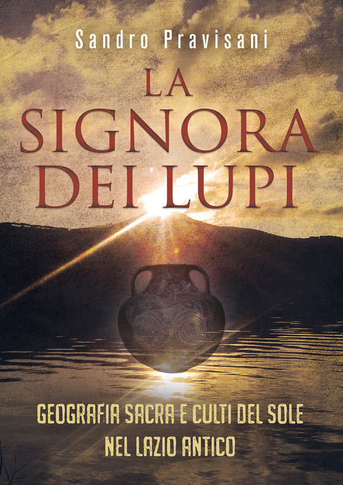 Cover of signora dei lupi. Geografia sacra e culti del sole nel Lazio antico