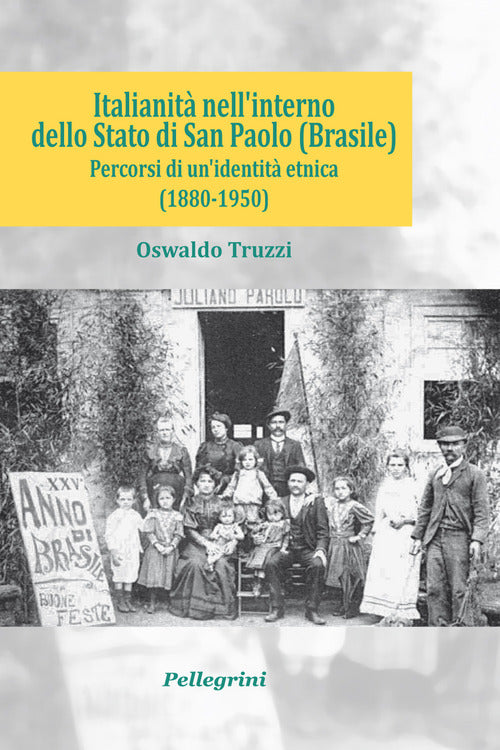 Italianit nell'interno dello Stato di San Paolo (Brasile). Percorsi di un'identit etnica (1880-1950)