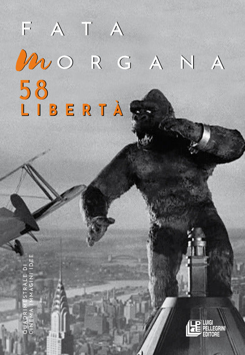 Fata Morgana. Quadrimestrale di cinema e visioni. Vol. 58: Libertà