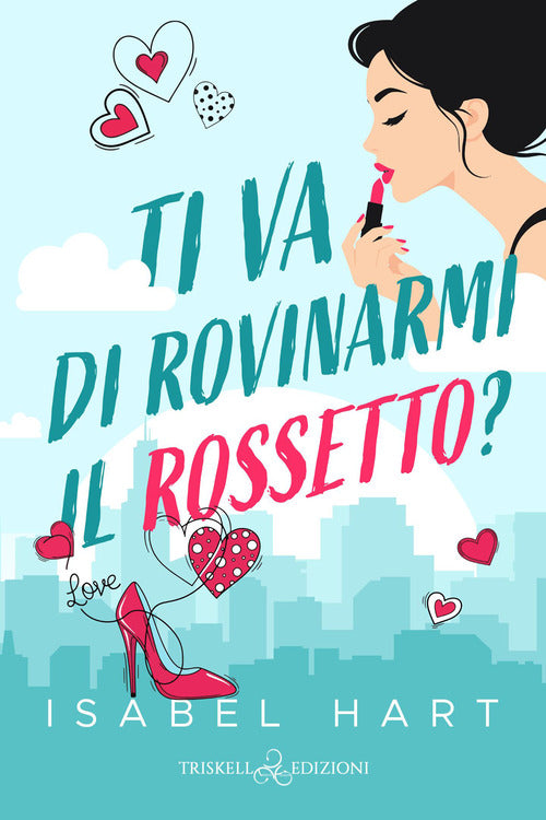 Ti va di rovinarmi il rossetto?