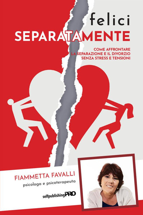 Cover of Felici separatamente. Come affrontare la separazione e il divorzio senza stress e tensioni