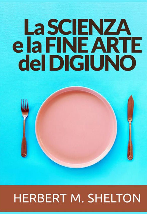 Cover of scienza e la fine arte del digiuno