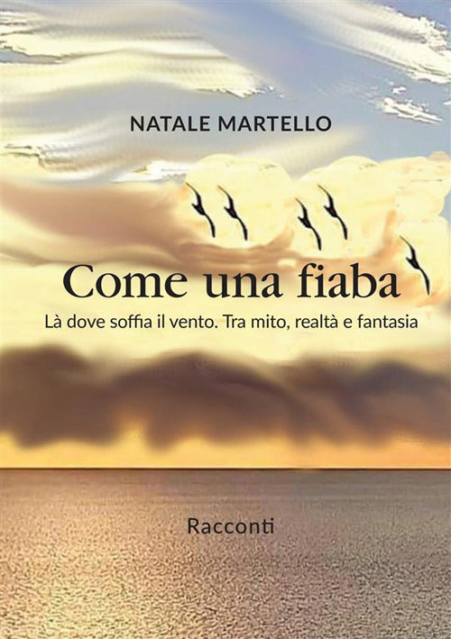 Cover of Come una fiaba. Là dove soffia il vento. Tra mito, realtà e fantasia