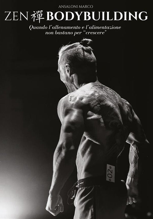 Cover of Zen bodybuilding. Quando l'allenamento e l'alimentazione non bastano per «crescere»