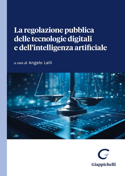 Cover of regolazione pubblica delle tecnologie digitali e dell'intelligenza artificiale