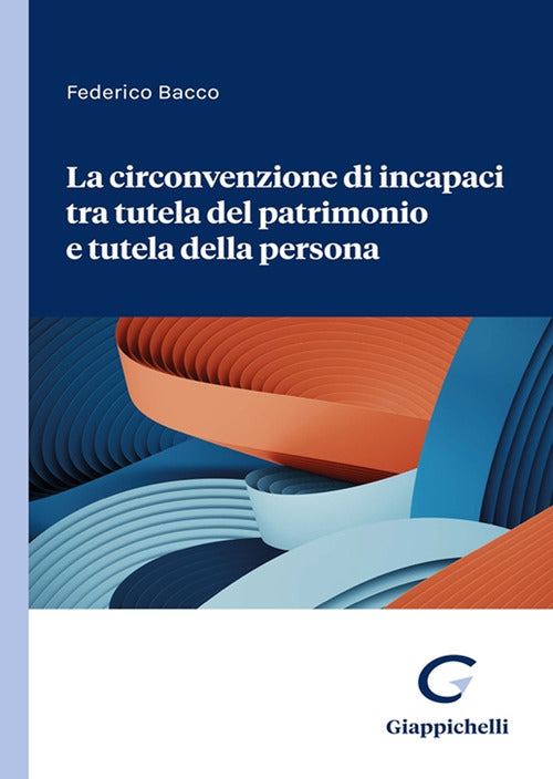 Cover of circonvenzione di incapaci tra tutela del patrimonio e tutela della persona
