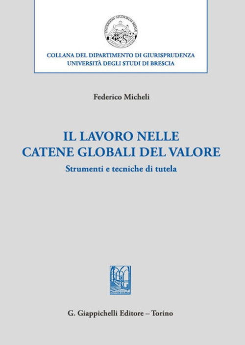 Cover of lavoro nelle catene globali del valore. Strumenti e tecniche di tutela