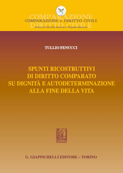 Cover of Spunti ricostruttivi di diritto comparato su dignità e autodeterminazione alla fine della vita