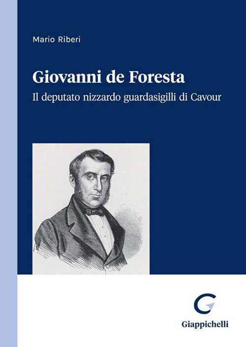 Cover of Giovanni de Foresta. Il deputato nizzardo Guardasigilli di Cavour