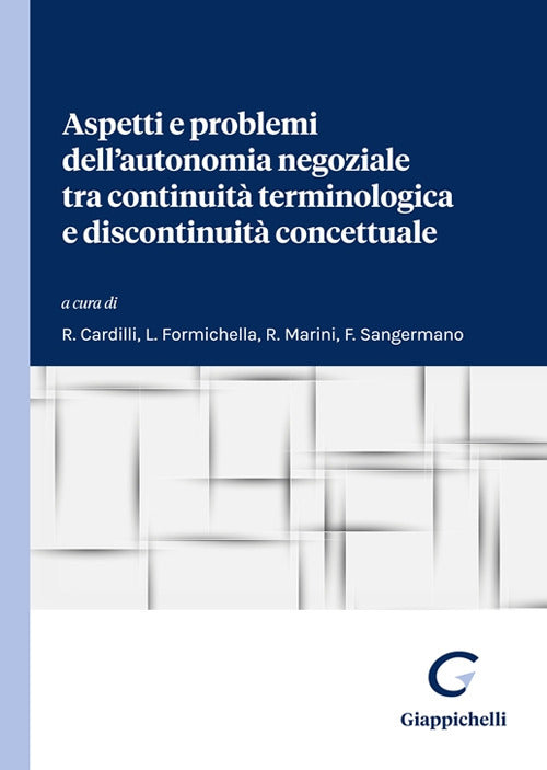 Aspetti e problemi dell'autonomia negoziale tra continuit terminologica e discontinuit concettuale. Atti del Dialogo interdisciplinare (Universit di Roma Tor Vergata, 23-24 novembre 2023)