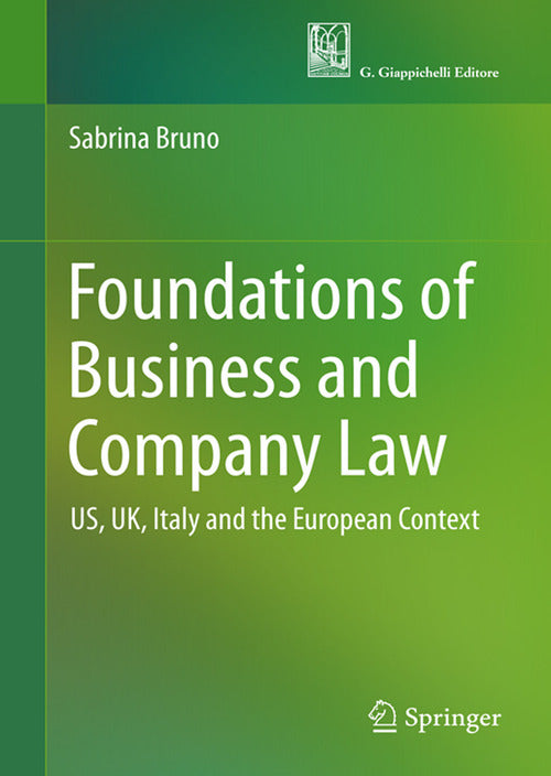 Foundations of business and company law. US, UK, Italy and the european context