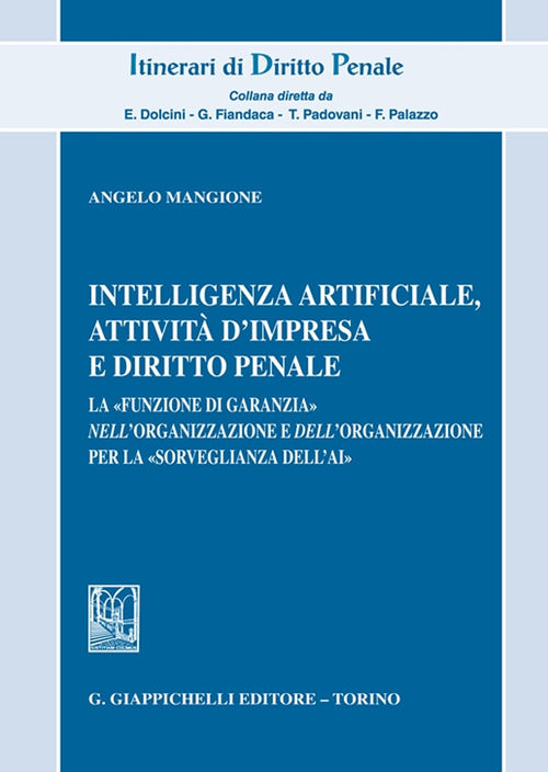Intelligenza Artificiale, attivit d'impresa e diritto penale. La funzione di garanzia nell'organizzazione e dell'organizzazione per la sorveglianza dell'AI