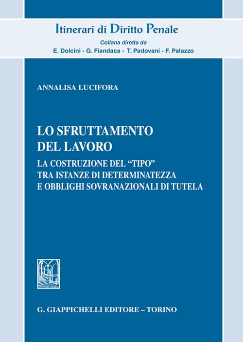 Lo sfruttamento del lavoro. La costruzione del tipo tra istanze di determinatezza e obblighi sovranazionali di tutela