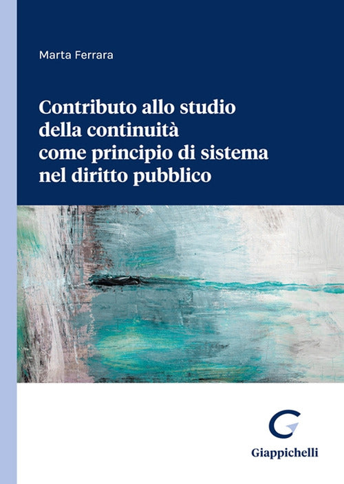 Contributo allo studio della continuit come principio di sistema nel diritto pubblico