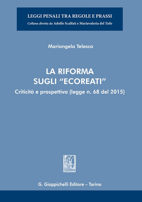 La riforma sugli ecoreati. Criticit e prospettiva (legge. n. 68 del 2015)
