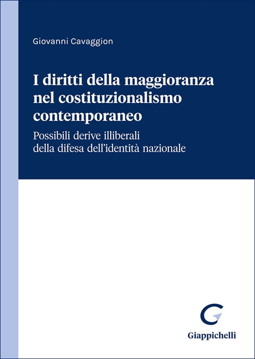 I diritti della maggioranza nel costituzionalismo contemporaneo. Possibili derive illiberali della difesa dell'identità nazionale